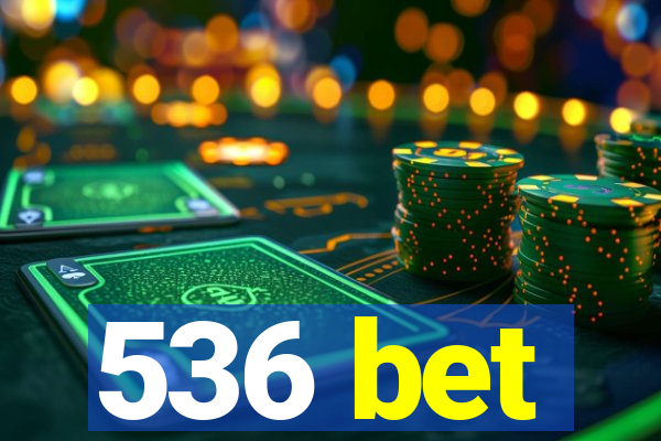 536 bet